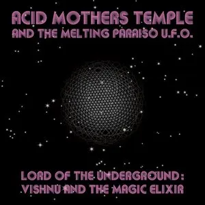 Pochette de Lord of the Underground: Vishnu and the Magic Elixir de Acid Mothers Temple & The Melting Paraiso U.F.O.