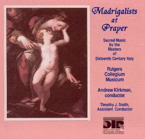 Pochette de Madrigalists at Prayer: Sacred Music by the Masters of 16th Century Italy de Andrew Kirkman