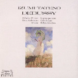 Pochette de Debussy / Preludes Ler Livre, Deux Arabesque, Reverie, La Plus Que Lente, Clair de Lune, Reflets Dans L’eau de Izumi Tateno - Claude Debussy