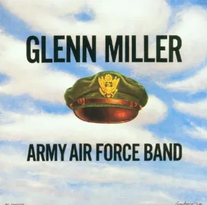 Pochette de The Best Of Glenn Miller Army Air Force Band de Glenn Miller and the Army Air Force Band