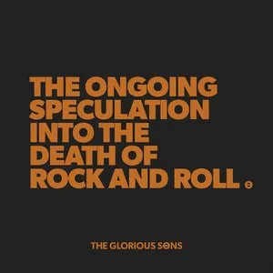 Pochette de The Ongoing Speculation Into the Death of Rock and Roll de The Glorious Sons