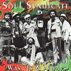 Pochette de Was, Is & Always de Soul Syndicate