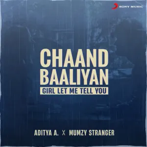 Pochette de Chaand Baaliyan (Girl Let Me Tell You) de Mumzy Stranger