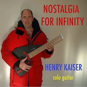 Pochette de Nostalgia for Infinity de Henry Kaiser