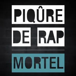 Pochette Piqûre de rap / Mortel