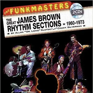 Pochette The Funkmasters: The Great James Brown Rhythm Sections, 1960-1973