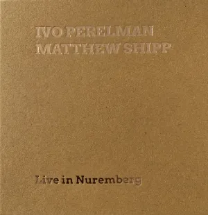 Pochette de Live in Nuremberg de Ivo Perelman - Matthew Shipp