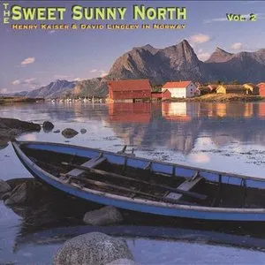 Pochette de The Sweet Sunny North, Volume 2 de Henry Kaiser - David Lindley