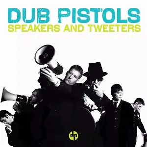 Pochette de Speakers and Tweeters de Dub Pistols