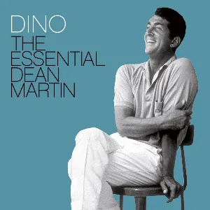 Pochette Dino: The Essential Dean Martin