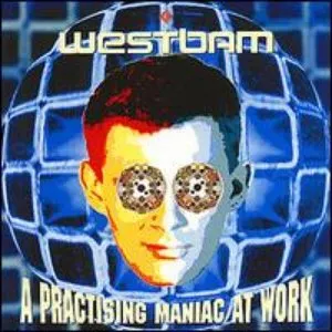 Pochette de A Practising Maniac at Work de WestBam