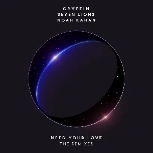 Pochette de Need Your Love (remixes) de Seven Lions - Gryffin