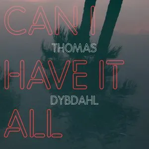Pochette de Can I Have It All de Thomas Dybdahl