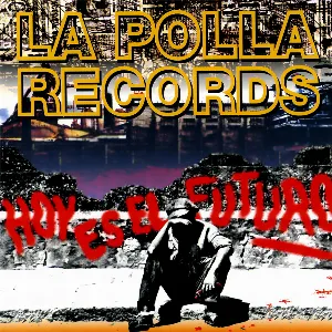 Pochette de Hoy es el futuro de La Polla Records