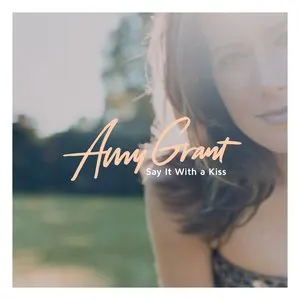 Pochette de Say It With a Kiss de Amy Grant