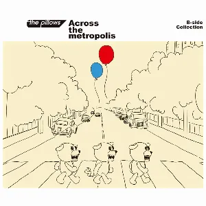 Pochette de Across the metropolis de the pillows