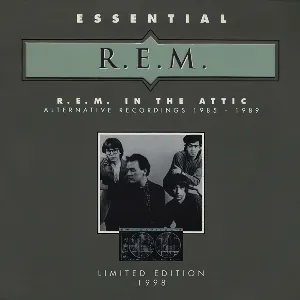 Pochette Essential R.E.M.: R.E.M. in the Attic (Alternative Recordings 1985–89)