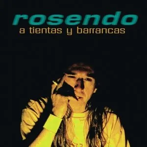 Pochette de A tientas y barrancas de Rosendo