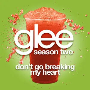 Pochette de Don't Go Breaking My Heart (Glee Cast version) de Glee Cast