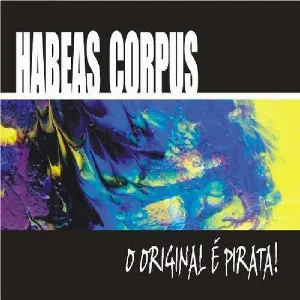 Pochette de O Original É Pirata! de Habeas Corpus