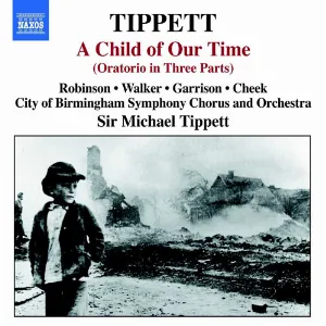 Pochette de A Child of Our Time de Sarah Walker - City of Birmingham Symphony Orchestra Chorus - Sir Michael Tippett - City of Birmingham Symphony Orchestra