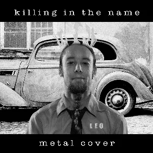 Pochette de Killing In the Name (Metal Cover) de Leo Moracchioli
