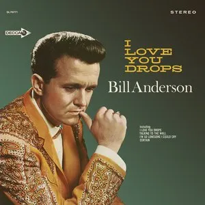 Pochette de I Love You Drops de Bill Anderson