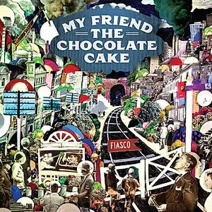 Pochette de Fiasco de My Friend the Chocolate Cake