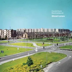 Pochette de Ghost Lanes de Gareth Davis - Machinefabriek