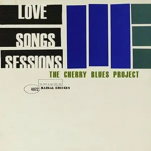 Pochette de The "Love Songs" Sessions de The Cherry Blues Project