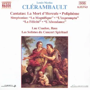 Pochette de Cantatas: La Mort d’Hercule / Poliphème / Simphonias: “La Magnifique” / “L’impromptu” / “La Félicité” / “L’Abondance” de Louis‐Nicolas Clérambault - Le Concert Spirituel