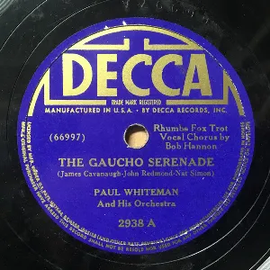 Pochette de The Gaucho Serenade / The Creaking Old Mill by the Creek de Paul Whiteman and His Orchestra