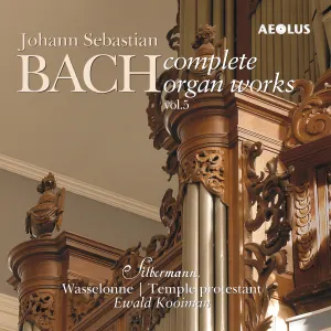 Pochette de Complete Organ Works played on Silbermann organs Vol. 5 de Johann Sebastian Bach