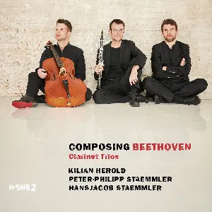 Pochette Composing Beethoven: Clarinet Trios