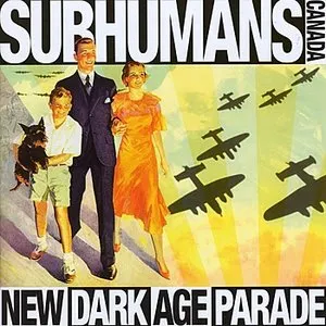Pochette de New Dark Age Parade de The Subhumans