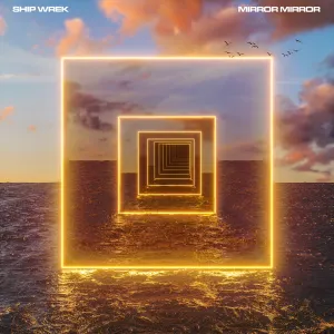 Pochette de Mirror Mirror de Ship Wrek