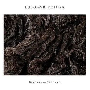 Pochette de Rivers and Streams de Lubomyr Melnyk