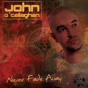 Pochette de Never Fade Away de John O’Callaghan