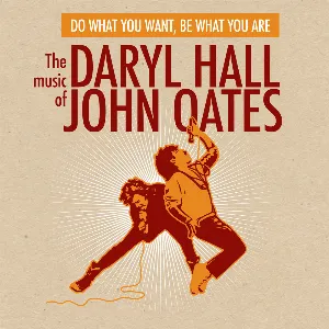 Pochette Do What You Want, Be What You Are: The Music of Daryl Hall & John Oates