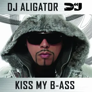 Pochette de Kiss My B‐ass de DJ Aligator