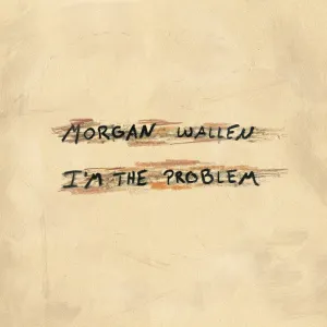 Pochette de I'm the Problem de Morgan Wallen