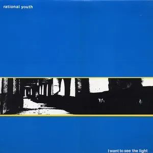 Pochette de I Want to See the Light de Rational Youth