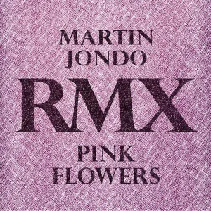 Pochette de Pink Flowers (Remixes) de Martin Jondo