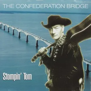 Pochette de The Confederation Bridge de Stompin’ Tom Connors