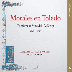 Pochette de Morales en Toledo: Polifonía inédita del Códice 25 (Ensemble Plus Ultra feat. conductor: Michael Noone) de Cristóbal de Morales