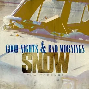 Pochette de Good Nights & Bad Mornings de Snow tha Product