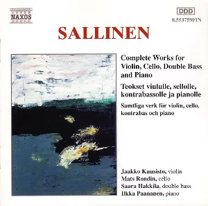 Pochette de Complete Works for Violin, Cello, Double Bass and Piano de Aulis Sallinen - Jaakko Kuusisto