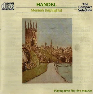 Pochette de The Compact Selection - Handel: Messiah (highlights) de Helen Watts - Felicity Palmer - Ryland Davies - John Shirley‐Quirk - English Chamber Orchestra - Raymond Leppard