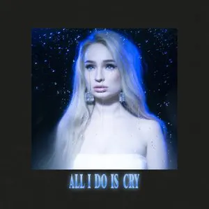 Pochette de All I Do Is Cry de Kim Petras