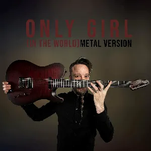 Pochette de Only Girl (In the World) [Metal Version] de Leo Moracchioli